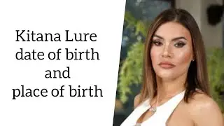 Kitana Lure date of birth and place of birth