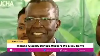 MARAGA AKASHIFU MGOGORO WA ELIMU KENYA