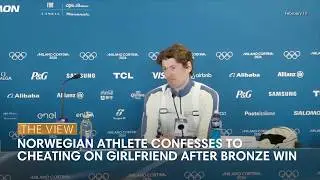 Norwegian Athlete Confesses to Cheating on Girlfriend After Bronze Win | The View