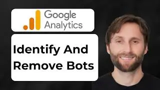 How to Identify and Remove Bots from Google Analytics 4 [2026 Guide]