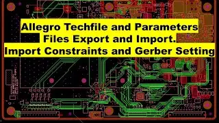 Allegro Designer Export Import Tech File and Parameters File. #.LEARNPCBA #allegro