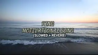 King Motivational Slowed And Reverb Lofi Song | King Lofi Song | Lo-Fi |