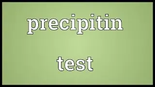 Precipitin test Meaning