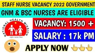 Staff nurse vacancy 2022 government | nursing vacancy 2022 | nursing job vacancy in government 2022|