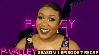 P Valley Episode 7 Recap- I'M SCARED FOR HAILEY