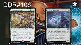 DDR#106 - Nyxbloom Ancient + Will-Forged Golem