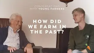 How did we farm in the past? | Dutch Farmers | Conversations With Young Farmers