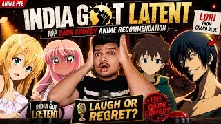 INDIA GOT LATENT LIKE ANIME I TOP DARK COMEDY ANIME RECOMMENDATION BY ANIME PTB