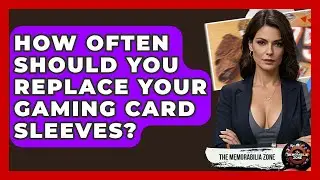 How Often Should You Replace Your Gaming Card Sleeves? - The Memorabilia Zone