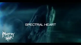Ministry Of Dark  - Spectral Heart [Official Lyric Video]