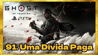 UMA DIVIDA PAGA, 91 - PS5 - Ghost of Tsushima - Contos de Tsushima