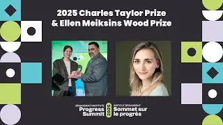 2025 Charles Taylor Prize & Ellen Meiksins Wood Prize | 2025 Progress Summit