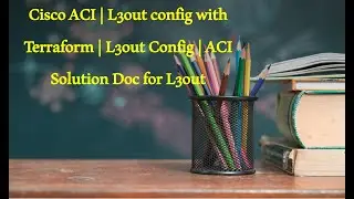 Terraform for Network Engineer | Cisco ACI | BGP L3out Config with Terraform | ACI Solution doc