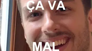 &Ccedil;a va mal