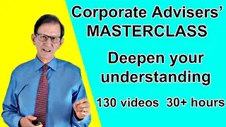Corporate Advisers' MasterClass. Consolidate your knowledge. 130 videos. 30+ hours of training.