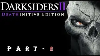 Darksiders II Deathinitive Edition Walkthrough Gameplay // Part - 2 // Hindi Gameplay live