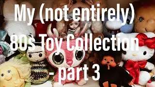 My (not entirely) 80s Toy Collection - Part 3