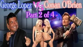 Lopez Tonight - George Lopez Destroys Conan O'Brien - Part 2 of 4 -