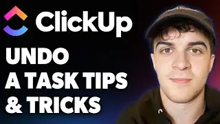 How to Undo a Task in Clickup Tips and Tricks (Full 2025 Guide)