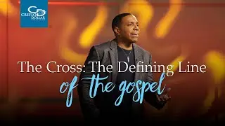 The Cross: The Defining Line of The Gospel