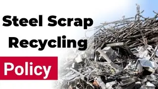 Steel Scrap Recycling Policy | Why in News ? #Currentaffairs #UPSC #IAS #PCS