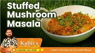 Stuffed Mushroom Masala Recipe | Tandoori Flavour | Panner & Spinach Stuffing | @Kabirskitchen08