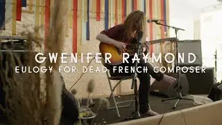Gwenifer Raymond - Eulogy For Dead French Composer (Green Man Festival | Sessions)