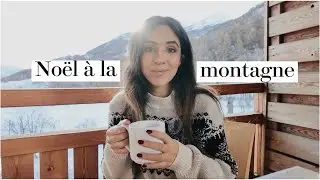 Noël cosy à la montagne ❄️ Cadeaux, table de Noël, vlog au ski 🎁