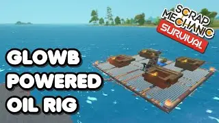 Glowbug Powered Oil Rig - Gathering Oil By Boat in Scrap Mechanic Survival