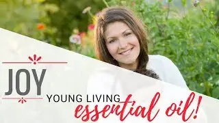 Joy Essential Oil  | Young Living | The Homemade Life