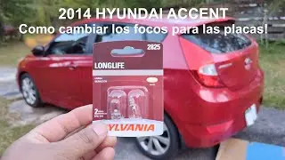 2014 hyundai Accent. Como cambiar los focos de las placas.