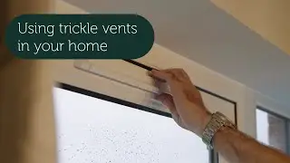 Using trickle vents in your home