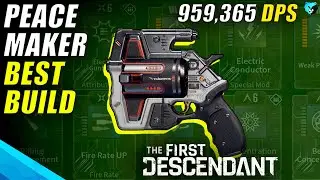 BEST Peace Maker Weapon Build Guide in The First Descendant