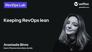 Keeping RevOps lean - Anastasiia Binns, Head of RevOps, Semble