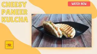 CHEESY PANEER KULCHA | QUICK & EASY RECIPE | KIDS TIFFIN RECIPE | KASH KITCHEN