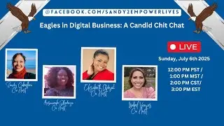 Eagles in Digital Business! - Topic: Building Confidence Online &mdash; Showing Up Boldly & Authentically