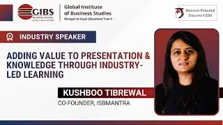 Experiential Learning with Industry Expert Kushboo | GIBS Business School | Best PGDM College