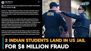 2 Indian students land in the US jail for $8 million fraud