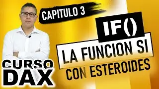 CURSO DE DAX (Data Analysis Expressions) | Capítulo 3: Función IF() LA FUNCIÓN SI POTENCIADA 💪🏻