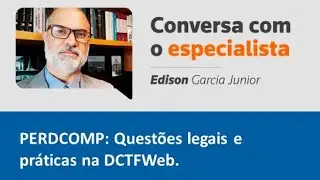 PERDCOMP  Questoes legais e praticas na DCTFWeb mp4