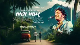Mon Mur Uri Gusi Jaai (Lofi Hiphop) | PAPON | The Slow Boy