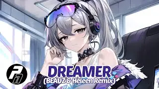 Nightcore - Dreamer (BEAUZ & Heleen Remix)