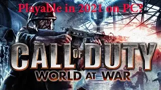Is Call of Duty World at War Playable in 2021 on PC