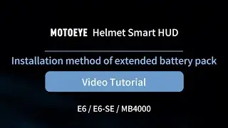 【Installation method of extended battery pack】MOTOEYE Helmet HUD E6/E6-SE video tutorial