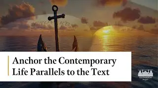 First Stage: Anchor the Contemporary Life Parallels to the Text