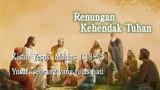 Renungan Kehendak Tuhan  -  Kisah Yesus, Matius 1:18~25