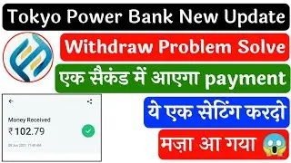 Tokyo Power Bank New Update/Tokyo Power Bank/Tokyo Power Bank App withdrawal proof