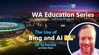 WA Education Series Part 1: The Use of Bing and AI in Schools