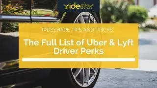 The Full List of Uber & Lyft Driver Perks