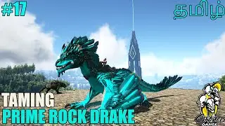 Simbaa | Prime Rock Drake Taming | Ark Eternal gameplay in Tamil | Ark Survival Evolved | Part-17 |